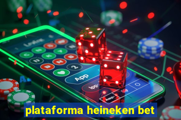 plataforma heineken bet